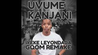 Limit - uvume kanjani gqom remake