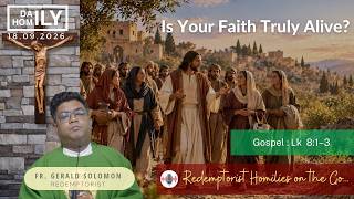Homily - Is Your Faith Truly Alive - 18th September 2026 - Fr.  Gerald Solomon  C.Ss.R