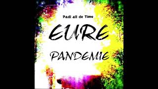 Padi all de Time - EURE PANDEMIE @DreadFlanderz
