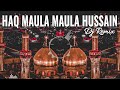 Dam dama dam dam hussain dj remix  haq maula maula hussain       new dj qawwali