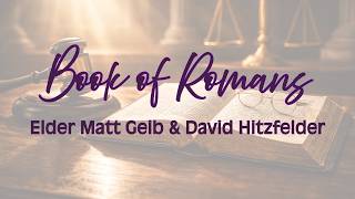 David Hitzfelder || Matthew Geib || The King's Company || ROMANS   BIBLE STUDY 2/26/26