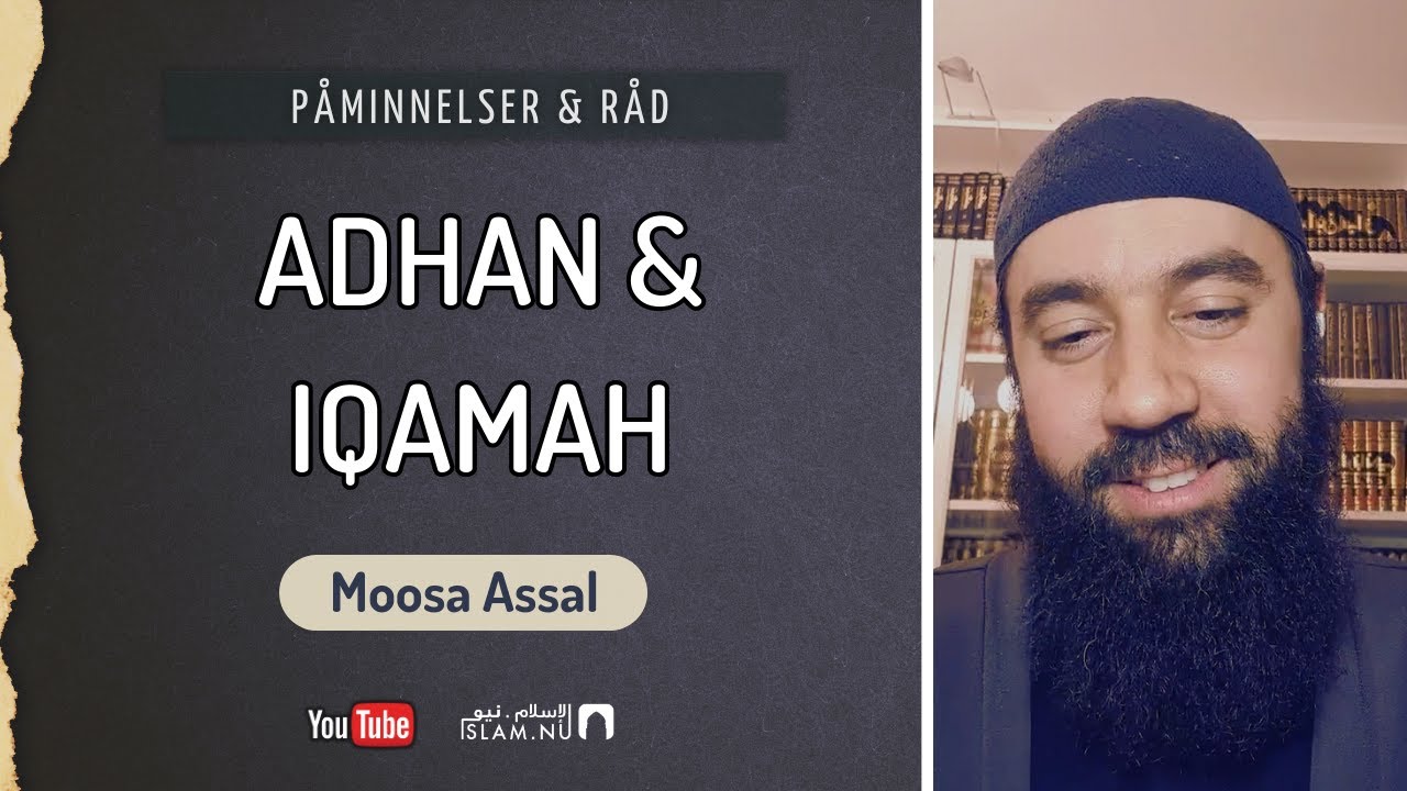 Böneutropen; adhan & iqamah | Moosa Assal