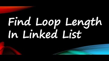 Find  Loop Length Linked List