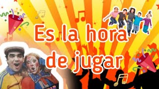 19.Es la hora de jugar_(Tío memo, Ilary Lary ey) con letra