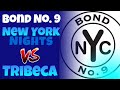 Bond No. 9 New York Nights VS Bond No. 9 Tribeca - FRAGRANCE BATTLE