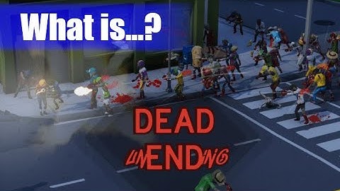 What is... DEAD UNENDING?
