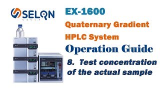 EX-1600 Quaternary Gradient HPLC Operation Guide (8) -- Test actual sample concentration