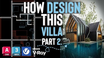 Part 2| Complete Guide How To Do Exterior Design Villa With AutoCad, 3DsMax, Vray Renderer