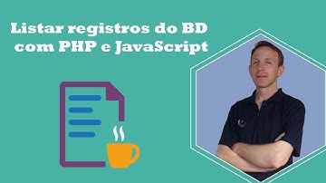 Como listar registros do banco de dados com PHP e JavaScript