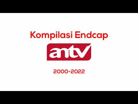 Kompilasi Endcap ANTV 2000-2022