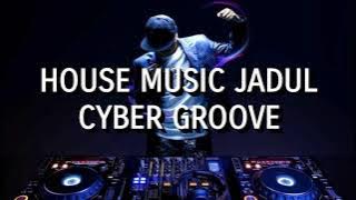 Download lagu House Music Jadul - Cyber Groove
