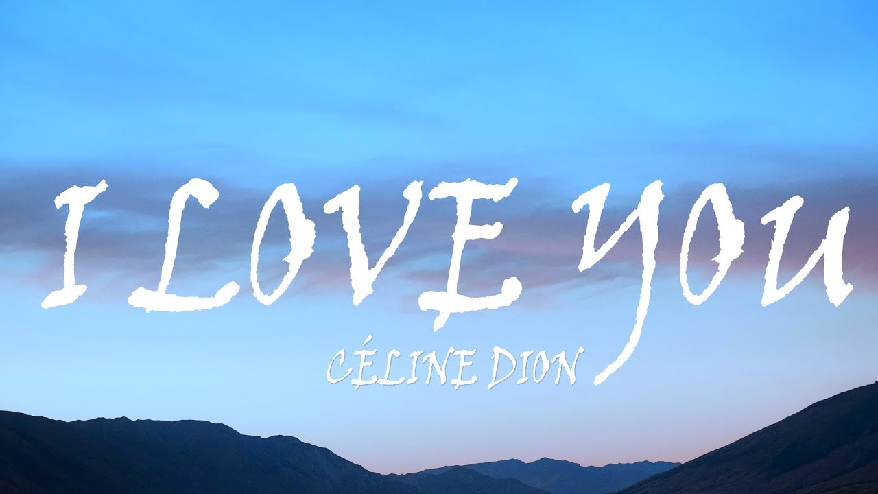 Céline Dion - I Love You (Lyrics)