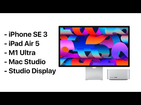 Вся презентация iPhone SE3, iPad Air 5, Mac Studio, M1 Ultra и Studio Display за 9 минут на русском