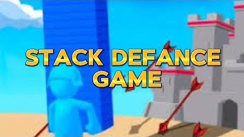 How to play Stack defence game 