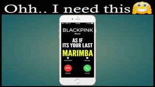 Latest iPhone Ringtone - As If Its Your Last Marimba Remix Ringtone - Blackpink