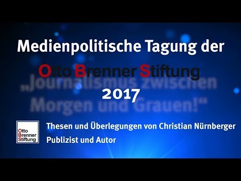 Medienpolitische Tagung 2017 – Thesen und Überlegungen von Christian Nürnberger, Publizist