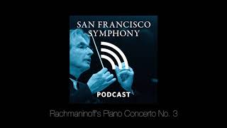 Program Note Podcast: Rachmaninoff's Piano Concerto No. 3