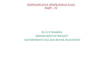 B.Sc. II year, Botany Paper II, PAPILIONATAE PART - IV, By Dr. O. P. Sharma, Dept of Botany,GC Bundi