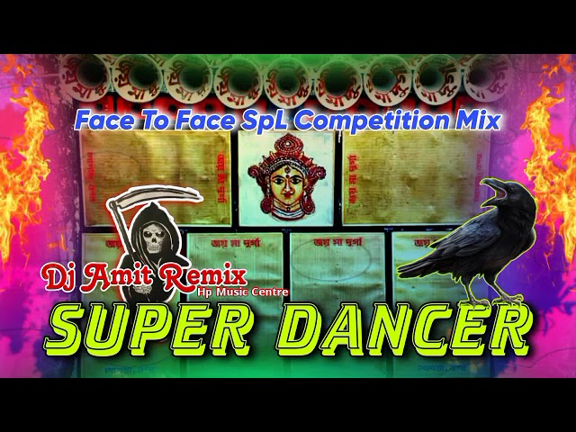 super bancer (Face to Face spl competiton mix (dj amit) (dj dinu vai) (dj Raj remix)2023 class=