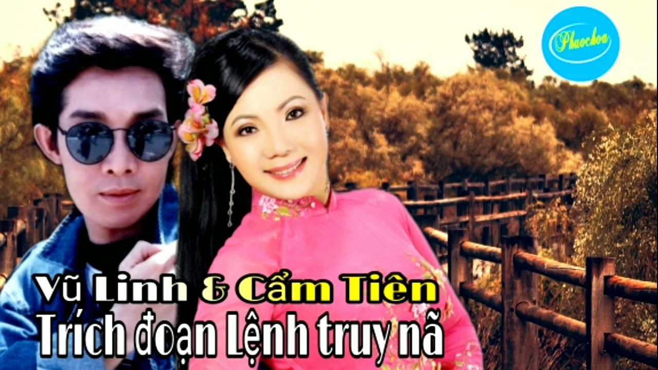 Trích đoạn/ Lệnh truy nã/ Vũ Linh & Cẩm tiên