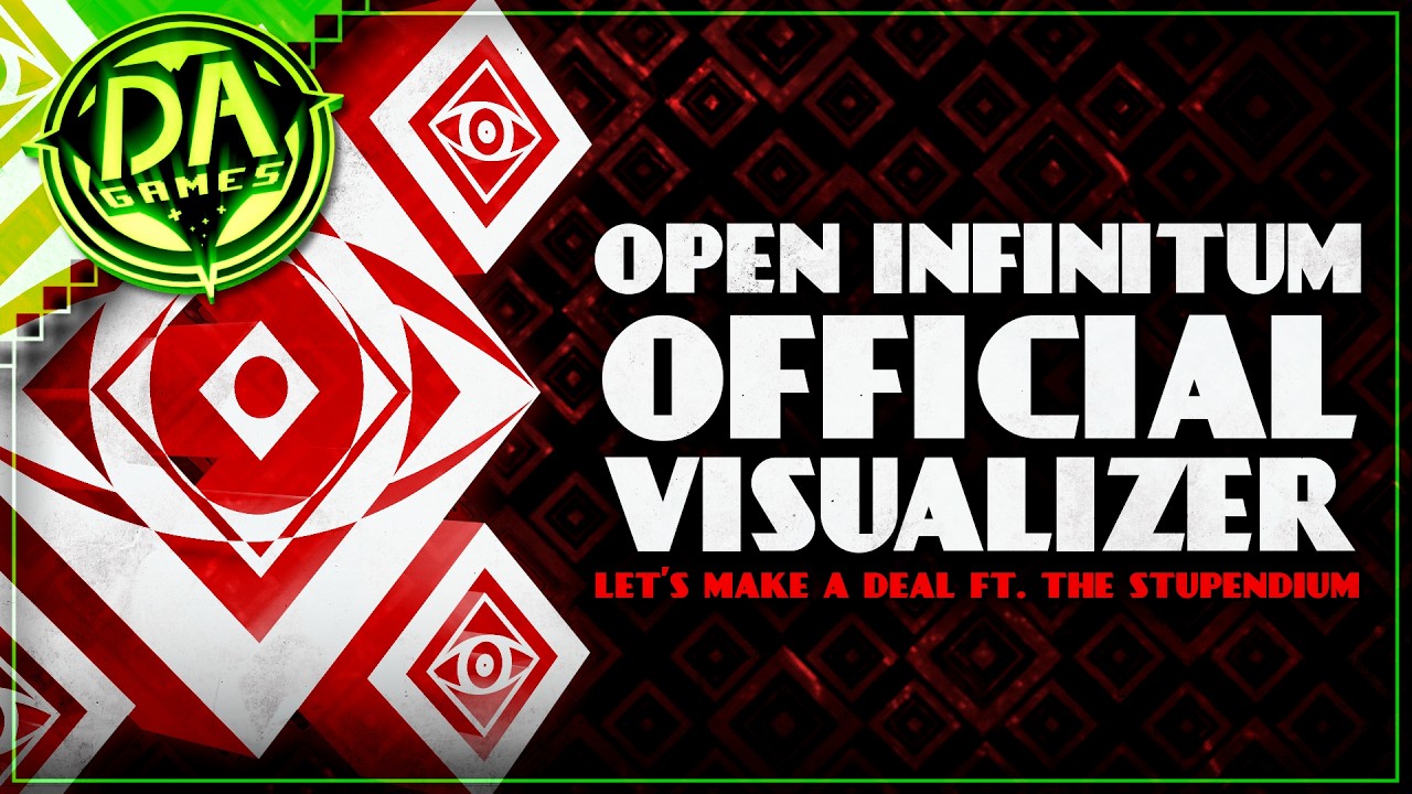 Open Infinitum - Let's Make A Deal Ft. Stupendium (Visualizer) - DAGames