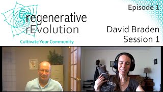 Regenerative rEvolution #1 | David Braden Session 1