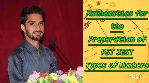 Preparation for pst jest Fia 2021 jobs math online class 3 Types of Numbers
