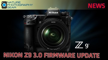 Nikon Z9 3.0 Firmware Update | Main features