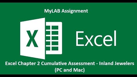 MyLab: Excel Chapter 2 Cumulative Assessment- Inland Jewelers (PC and Mac)