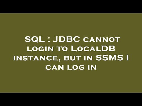 SQL : JDBC cannot login to LocalDB instance, but in SSMS I can log in