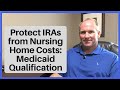Protect IRA From Nursing Home: Medicaid Planning