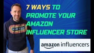7 Ways to Promote Your Amazon Influencer Store