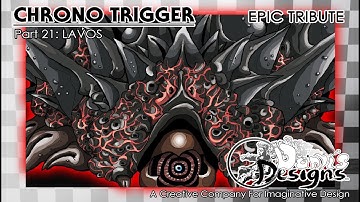 Chrono Trigger EPIC TRIBUTE Part 21: LAVOS
