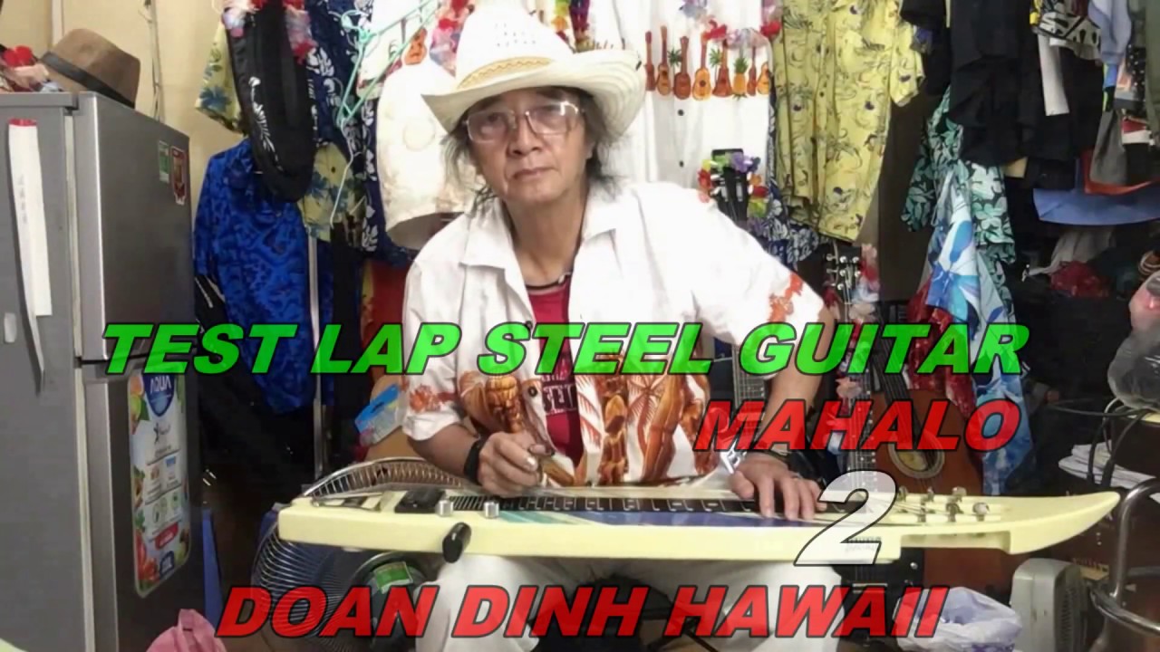 TEST LAP STEEL GUITAR PHẦN 2 ( BỎ PHẦN GIỚI THIỆU ) DOAN DINH