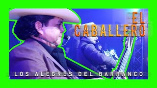 El Caballero - Los Alegres Del Barranco - Mansion NightClub - TC FILMS 2021