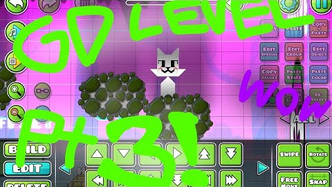 Making a GD Level Part 3!! (boykisser included)