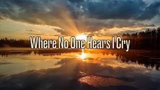 Download Lagu Where No One Hears I Cry - Emotional ballad in the style of Sia - Lyric Video MP3