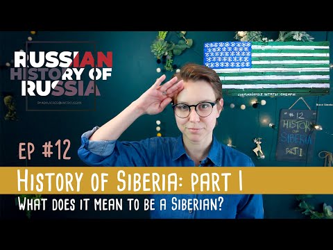 #12 History of Siberia - Part I. What does it mean to be a Siberian?
