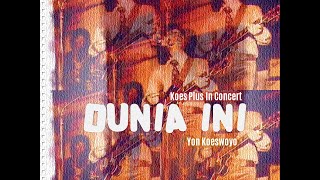 DUNIA INI Koes Plus In Concert Yon Koeswoyo