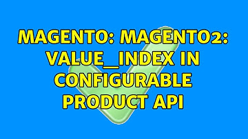 Magento: Magento2: value_index in configurable product API (2 Solutions!!)
