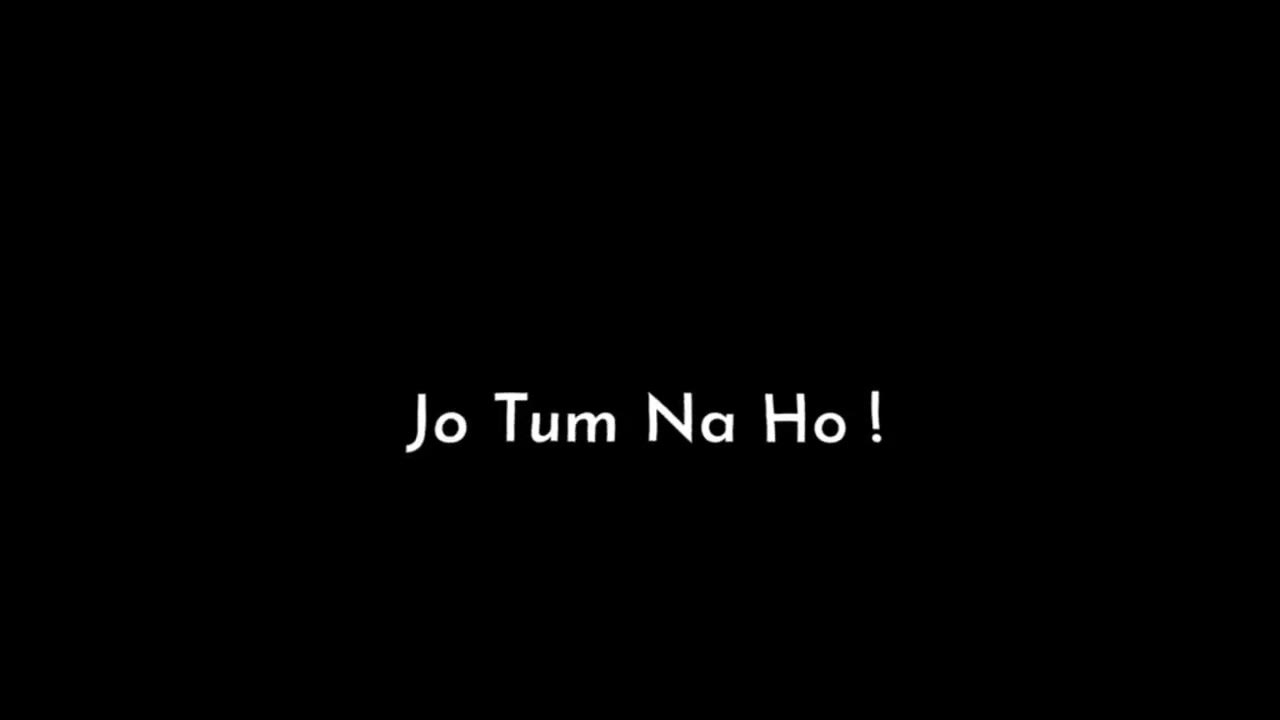 jo-tum-na-ho-to-hum-bhi-hum-nahi-hindi-lyrics-status-black-screen