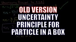 Quantum Chemistry - Uncertainty Principle for Particle in a Box (Old Version)