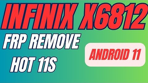 INFINIX X6812 FRP BYPASS HOT 11S ANDROID 11 VERY EASY METHOD