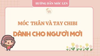 HỌC MÓC LEN MÓC THÂN VÀ TAY  CHIBI DÀNH CHO NGƯỜI MỚI BẮT ĐẦU