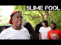 Slime fool  many men out the gate performance