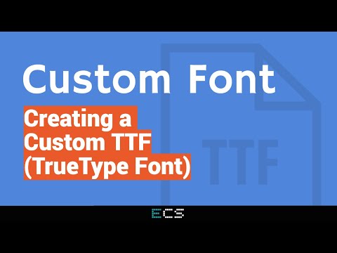 Creating a Custom TTF (TrueType Font)