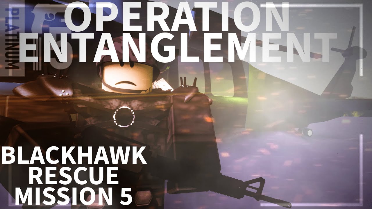 Blackhawk Rescue Mission 5 Operation Entanglement Roblox Brm5 Youtube - brm 5 story roblox