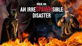 Issue 49: An IrreSPAWNsible Disaster