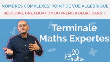 Résoudre une équation du premier degré dans C - Les nombres complexes - Terminale Maths Expertes