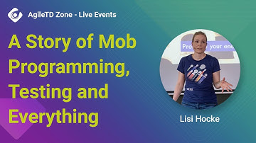A Story of Mob Programming, Testing and Everything  - Elisabeth (Lisi) Hocke